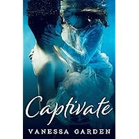 Captivate: (The Submerged Sun Series Book 1) Captivate: (The Submerged Sun Series Book 1) Kindle Paperback