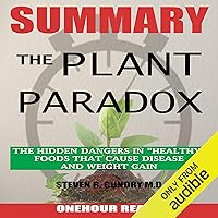 Summary of The Plant Paradox: The Hidden Dangers in 