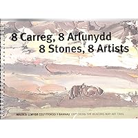 8 Stones, 8 Artists (English and Welsh Edition) 8 Stones, 8 Artists (English and Welsh Edition) Spiral-bound