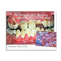 Practicon 8010836 Grossest Truly Terrifying But Utterly Awesome Mouth Book
