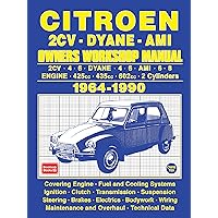 Citroen 2CV . Dyane . Ami 1964-1990 Owners Workshop Manual Citroen 2CV . Dyane . Ami 1964-1990 Owners Workshop Manual Paperback