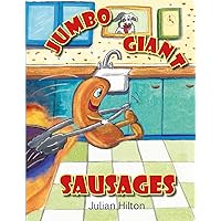 Jumbo Giant Sausages: A delicious rhyming picture book adventure with numbers (Read and Learn Stories)