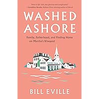 Washed Ashore: Family, Fatherhood, and Finding Home on Martha's Vineyard Washed Ashore: Family, Fatherhood, and Finding Home on Martha's Vineyard Hardcover Kindle