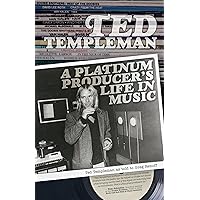 Ted Templeman: A Platinum Producer’s Life in Music Ted Templeman: A Platinum Producer’s Life in Music Paperback Kindle Audible Audiobook Audio CD