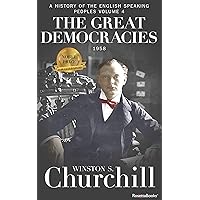 The Great Democracies (A History of the English-Speaking Peoples) The Great Democracies (A History of the English-Speaking Peoples) Kindle Audible Audiobook Paperback Mass Market Paperback Hardcover Audio CD