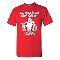 You Need to Let That SHT Go Buddha Funny Adult DT T-Shirt