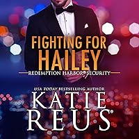 Fighting for Hailey (Redemption Harbor Security) Fighting for Hailey (Redemption Harbor Security) Kindle Audible Audiobook Paperback Audio CD