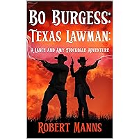Bo Burgess: Texas Lawman: A Novel Of A Texas Lawman (The Stockdales Western Adventure Series Book 9) Bo Burgess: Texas Lawman: A Novel Of A Texas Lawman (The Stockdales Western Adventure Series Book 9) Kindle Paperback