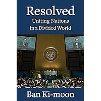 Resolved: Uniting Nations in a Divided World Resolved: Uniting Nations in a Divided World Hardcover Kindle Audible Audiobook Paperback Audio CD