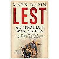 Lest: Australian War Myths Lest: Australian War Myths Kindle Audible Audiobook