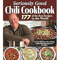Seriously Good Chili Cookbook: 177 of the Best Recipes in the World Seriously Good Chili Cookbook: 177 of the Best Recipes in the World Kindle Hardcover-spiral