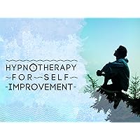 Hypnotherapy for Self Improvement - Season 1