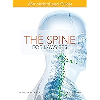 ABA Medical-Legal Guides: The Spine for Lawyers ABA Medical-Legal Guides: The Spine for Lawyers Hardcover Kindle
