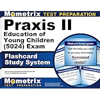 Praxis II Education of Young Children (5024) Exam Flashcard Study System: Praxis II Test Practice Questions & Review for the Praxis II: Subject Assessments Praxis II Education of Young Children (5024) Exam Flashcard Study System: Praxis II Test Practice Questions & Review for the Praxis II: Subject Assessments Cards