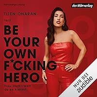 Be Your Own F*cking Hero: Trau dich, weil du es kannst! Be Your Own F*cking Hero: Trau dich, weil du es kannst! Kindle Audible Audiobook Perfect Paperback