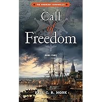 Call of Freedom: A Historical Fiction Novel (The Huguenot Chronicles Book 4) Call of Freedom: A Historical Fiction Novel (The Huguenot Chronicles Book 4) Kindle