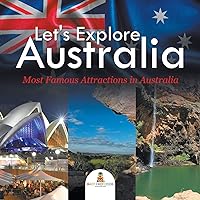 Let's Explore Australia (Most Famous Attractions in Australia) Let's Explore Australia (Most Famous Attractions in Australia) Paperback Kindle