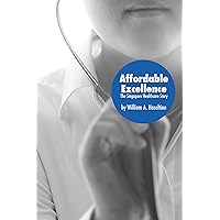 Affordable Excellence: The Singapore Healthcare Story Affordable Excellence: The Singapore Healthcare Story Paperback