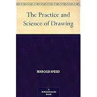 The Practice and Science of Drawing The Practice and Science of Drawing Kindle Hardcover Paperback