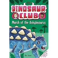 Dinosaur Club: March of the Ankylosaurus Dinosaur Club: March of the Ankylosaurus Paperback Kindle Hardcover