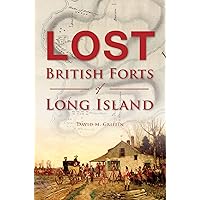 Lost British Forts of Long Island Lost British Forts of Long Island Paperback Kindle Hardcover