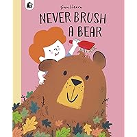 Never Brush a Bear Never Brush a Bear Hardcover Kindle Paperback