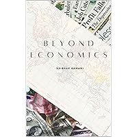 Beyond Economics Beyond Economics Kindle Paperback