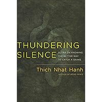 Thundering Silence: Sutra on Knowing the Better Way to Catch a Snake Thundering Silence: Sutra on Knowing the Better Way to Catch a Snake Kindle Paperback