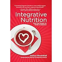 Integrative Nutrition: Feed Your Hunger for Health and Happiness Integrative Nutrition: Feed Your Hunger for Health and Happiness Hardcover