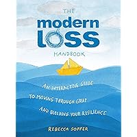 The Modern Loss Handbook: An Interactive Guide to Moving Through Grief and Building Your Resilience The Modern Loss Handbook: An Interactive Guide to Moving Through Grief and Building Your Resilience Hardcover Kindle Audible Audiobook
