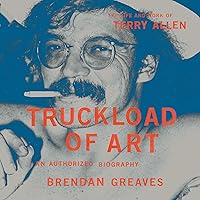 Truckload of Art: The Life and Work of Terry Allen—An Authorized Biography Truckload of Art: The Life and Work of Terry Allen—An Authorized Biography Hardcover Audible Audiobook Kindle