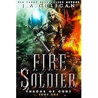Fire Soldier: An Epic Enemies-to-Allies Fantasy (Throne of Gods Book 1)