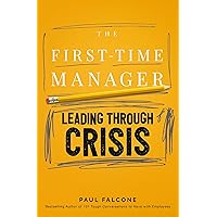 The First-Time Manager: Leading Through Crisis (First-Time Manager Series) The First-Time Manager: Leading Through Crisis (First-Time Manager Series) Paperback Audible Audiobook Kindle