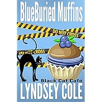 BlueBuried Muffins (Black Cat Cafe Cozy Mystery Series Book 1) BlueBuried Muffins (Black Cat Cafe Cozy Mystery Series Book 1) Kindle Paperback