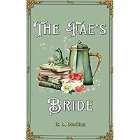 The Fae’s Bride: A Cozy Fantasy Romance (Silveri Sisters Book 1) The Fae’s Bride: A Cozy Fantasy Romance (Silveri Sisters Book 1) Kindle Paperback