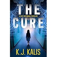 The Cure (A Kat Beckman Thriller Book 1) The Cure (A Kat Beckman Thriller Book 1) Kindle Paperback