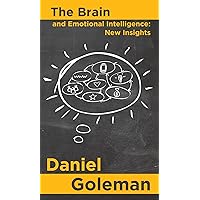 The Brain and Emotional Intelligence: New Insights The Brain and Emotional Intelligence: New Insights Kindle Paperback