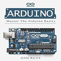 Arduino: Master the Arduino Basics Arduino: Master the Arduino Basics Audible Audiobook