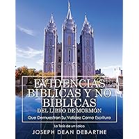 EVIDENCIAS BÍBLICAS Y NO BÍBLICAS DEL LIBRO DE MORMÓN (Spanish Edition)