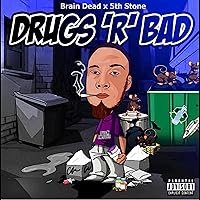 Drugs R Bad (BD & 5th Stone) [Explicit] Drugs R Bad (BD & 5th Stone) [Explicit] MP3 Music