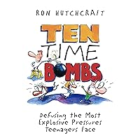 Ten Time Bombs: Defusing the Most Explosive Pressures Teenagers Face Ten Time Bombs: Defusing the Most Explosive Pressures Teenagers Face Kindle Audible Audiobook Paperback Printed Access Code Audio, Cassette