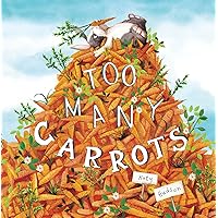 Too Many Carrots (Fiction Picture Books) Too Many Carrots (Fiction Picture Books) Paperback Kindle Audible Audiobook Hardcover Board book Audio CD