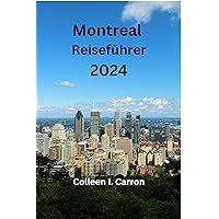 Montreal Reiseführer 2024 (German Edition) Montreal Reiseführer 2024 (German Edition) Kindle Paperback