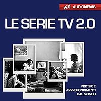 Le serie TV 2.0 Le serie TV 2.0 Audible Audiobook