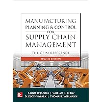 Manufacturing Planning and Control for Supply Chain Management: The CPIM Reference, Second Edition Manufacturing Planning and Control for Supply Chain Management: The CPIM Reference, Second Edition Hardcover Kindle