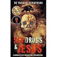 Sex, Drugs & Jesus: A Memoir of Self Destruction & Resurrection Sex, Drugs & Jesus: A Memoir of Self Destruction & Resurrection Kindle Audible Audiobook Hardcover Paperback