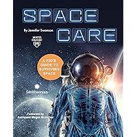 Spacecare: A Kid's Guide to Surviving Space Spacecare: A Kid's Guide to Surviving Space Hardcover Kindle Audible Audiobook