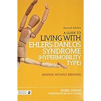 A Guide to Living with Ehlers-Danlos Syndrome (Hypermobility Type) A Guide to Living with Ehlers-Danlos Syndrome (Hypermobility Type) Paperback eTextbook