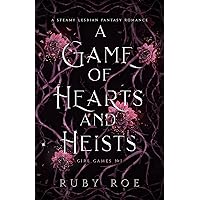 A Game of Hearts and Heists: A Steamy Lesbian Fantasy Romance (Girl Games Book 1)