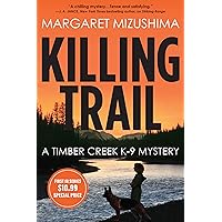 Killing Trail: A Timber Creek K-9 Mystery (Timber Creek K-9 Mysteries Book 1) Killing Trail: A Timber Creek K-9 Mystery (Timber Creek K-9 Mysteries Book 1) Kindle Paperback Audible Audiobook Hardcover MP3 CD